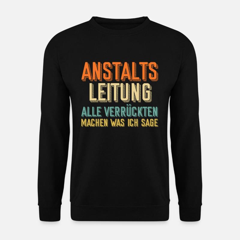 Anstaltsleitung Anstaltsleiter Beruf Arbeit - Unisex Pullover - Schwarz