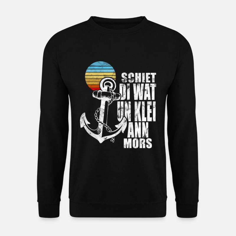 Plattdeutsch Schiet di wat un klei mi ann Mors - Unisex Pullover - Schwarz