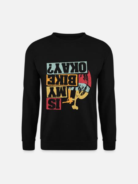 Is my Bike Okay? MTB Mountainbike Vintage Geschenk - Unisex Pullover - Schwarz