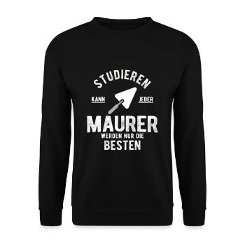 Maurer - Studieren Kann Jeder Maurer Nur Die Beste - Unisex Pullover - Schwarz - Vorne - Alina (178cm) & Michal (187cm)