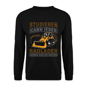 Studieren Kann Jeder Radlader fahren Nur Die Beste - Unisex Pullover - Schwarz - Vorne - Alina (178cm) & Michal (187cm)
