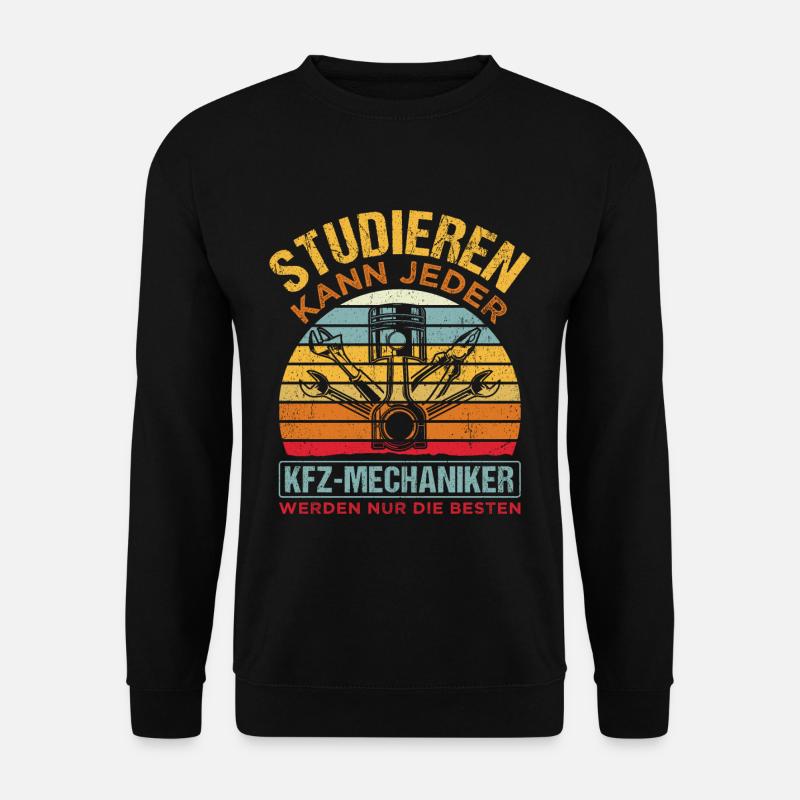 Studieren kann Jeder - KFZ- Mechaniker werden nur - Unisex Pullover - Schwarz