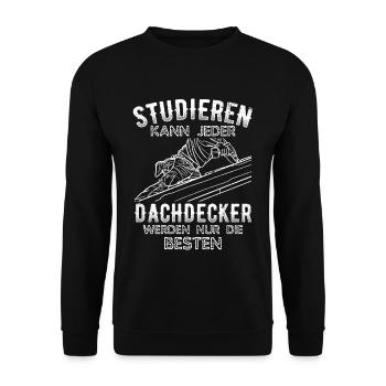 Studieren kann Jeder - Dachdecker werden nur die B - Unisex Pullover - Schwarz - Vorne - Alina (178cm) & Michal (187cm)