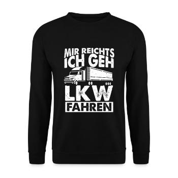 LKW Fahrer Spruch - Mir reichts ich geh LKW fahren - Unisex Pullover - Schwarz - Vorne - Alina (178cm) & Michal (187cm)