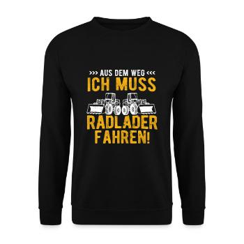 Radladerfahrer Spruch Aus dem Weg ich muss Radlade - Unisex Pullover - Schwarz - Vorne - Alina (178cm) & Michal (187cm)
