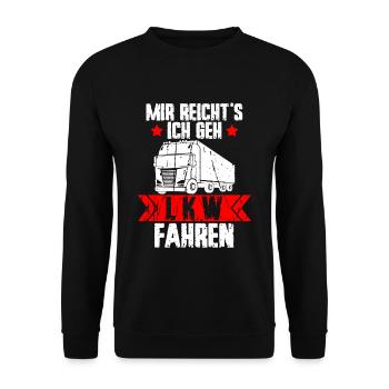 Mir reichts ich geh LKW fahren - LKW Fahrer Spruch - Unisex Pullover - Schwarz - Vorne - Alina (178cm) & Michal (187cm)