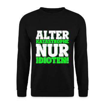 Alter KATASTROPHE nur Idioten - KFZ Mechaniker Aut - Unisex Pullover - Schwarz - Vorne - Alina (178cm) & Michal (187cm)