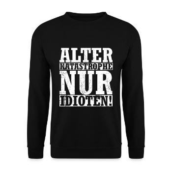Alter KATASTROPHE nur Idioten - KFZ Mechaniker - Unisex Pullover - Schwarz - Vorne - Alina (178cm) & Michal (187cm)