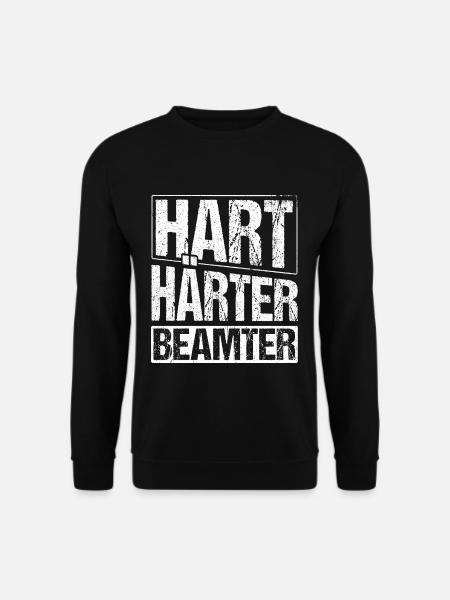 Hart Härter Beamter - Beamten Geschenk - Unisex Pullover - Schwarz