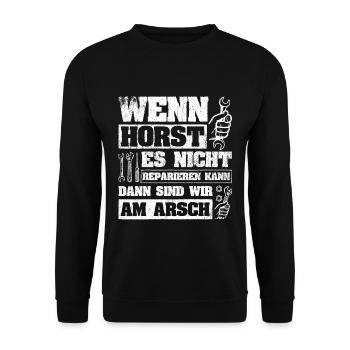 Wenn Horst es nicht reparieren kann sind wir am Ar - Unisex Pullover - Schwarz - Vorne - Alina (178cm) & Michal (187cm)
