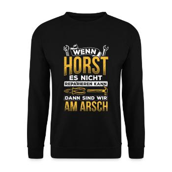 Wenn Horst es nicht reparieren kann sind wir am Ar - Unisex Pullover - Schwarz - Vorne - Alina (178cm) & Michal (187cm)
