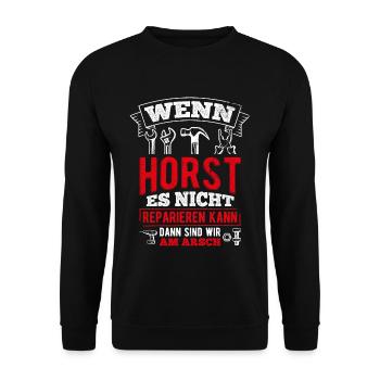 Wenn Horst es nicht reparieren kann sind wir am Ar - Unisex Pullover - Schwarz - Vorne - Alina (178cm) & Michal (187cm)