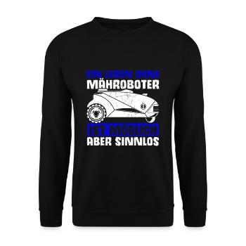 Rasenroboter Leben ohne Mähroboter ist möglich abe - Unisex Pullover - Schwarz - Vorne - Alina (178cm) & Michal (187cm)