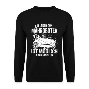 Rasenroboter Leben ohne Mähroboter ist möglich abe - Unisex Pullover - Schwarz - Vorne - Alina (178cm) & Michal (187cm)