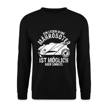Rasenroboter Leben ohne Mähroboter ist möglich abe - Unisex Pullover - Schwarz - Vorne - Alina (178cm) & Michal (187cm)