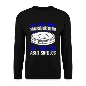 Ein Leben ohne Staubsaugroboter ist möglich aber s - Unisex Pullover - Schwarz - Vorne - Alina (178cm) & Michal (187cm)