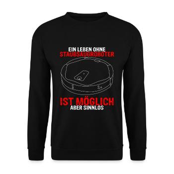 Ein Leben ohne Staubsaugroboter ist möglich aber s - Unisex Pullover - Schwarz - Vorne - Alina (178cm) & Michal (187cm)
