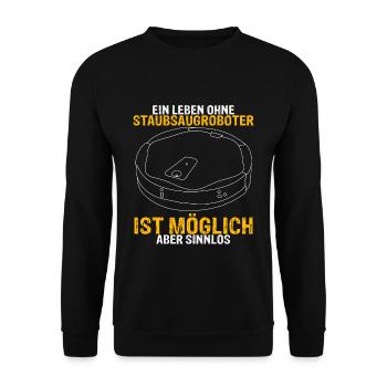 Ein Leben ohne Staubsaugroboter ist möglich aber s - Unisex Pullover - Schwarz - Vorne - Alina (178cm) & Michal (187cm)