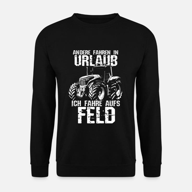 Bauer Traktor Urlaub Spruch Landwirtschaft Geschen - Unisex Pullover - Schwarz