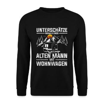 Unterschätze niemals Alter Mann mit Wohnwagen Spru - Unisex Pullover - Schwarz - Vorne - Alina (178cm) & Michal (187cm)