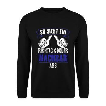 Nachbar - So Sieht Ein Richtig Cooler Nachbar Aus - Unisex Pullover - Schwarz - Vorne - Alina (178cm) & Michal (187cm)