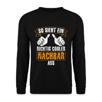 Nachbar - So Sieht Ein Richtig Cooler Nachbar Aus - Unisex Pullover - Schwarz - Vorne - Alina (178cm) & Michal (187cm)