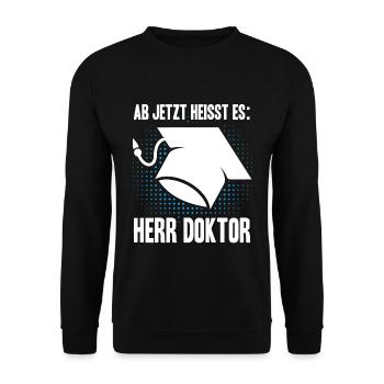 Ab Jetzt Heißt Es HERR DOKTOR Dissertation Geschen - Unisex Pullover - Schwarz - Vorne - Alina (178cm) & Michal (187cm)