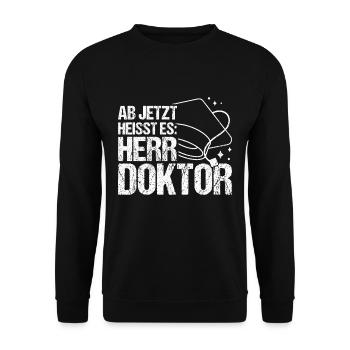 Ab Jetzt Heißt Es HERR DOKTOR Dissertation Geschen - Unisex Pullover - Schwarz - Vorne - Alina (178cm) & Michal (187cm)