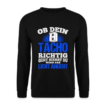 OB DEIN TACHO RICHTIG GEHT SIEHST DU WENN DAS LICH - Unisex Pullover - Schwarz - Vorne - Alina (178cm) & Michal (187cm)