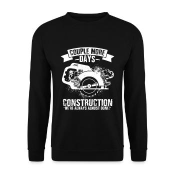 Quelques jours de plus de construction, nous sommes toujours presque - Sweat-shirt Unisexe - noir - Devant - Alina (178cm) & Michal (187cm)