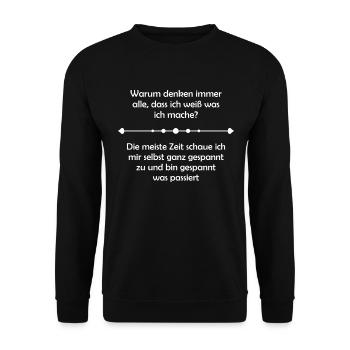Warum denken immer alle, dass ich weiß was ich... - Unisex Pullover - Schwarz - Vorne - Alina (178cm) & Michal (187cm)