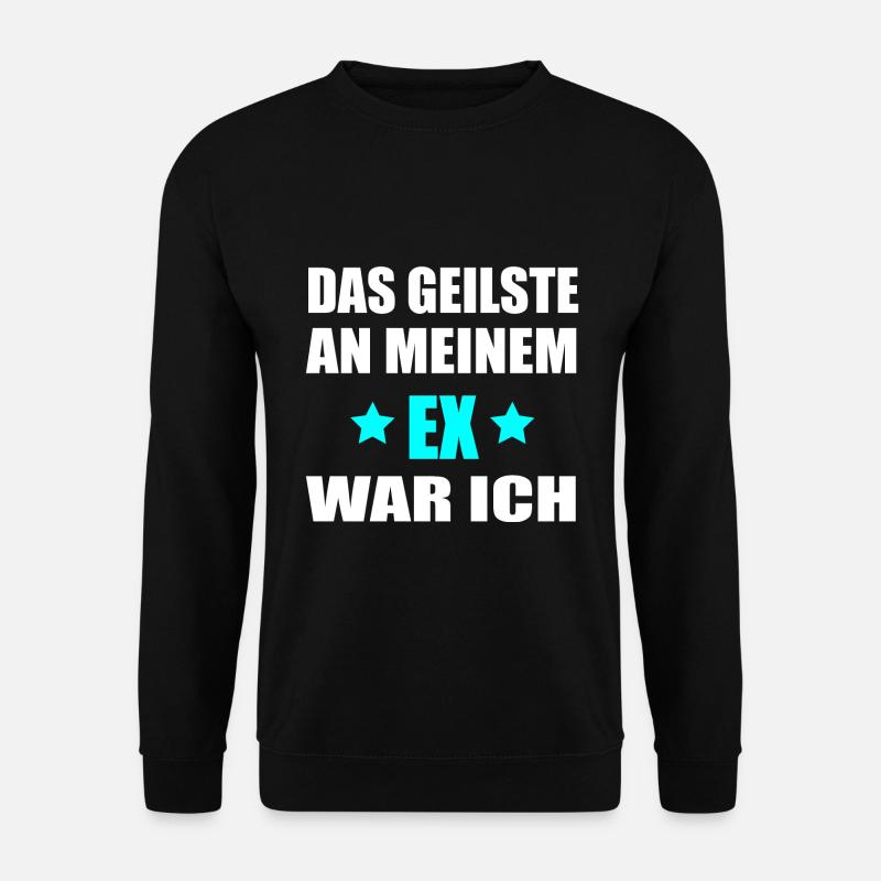 Das Geilste an meinem Ex war ich - Geschenk - Unisex Pullover - Schwarz
