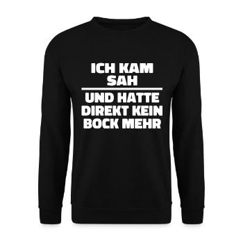 Ich kam sah und hatte direkt kein Bock mehr - Unisex Pullover - Schwarz - Vorne - Alina (178cm) & Michal (187cm)