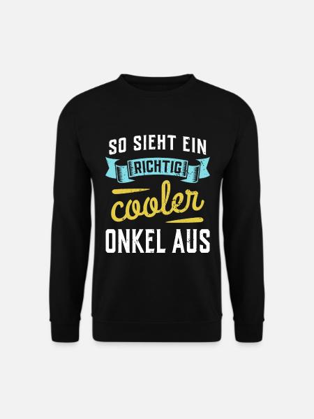 So sieht ein richtig cooler Onkel aus - Unisex Pullover - Schwarz