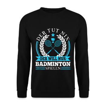 Federball Set Der Tut Nix Badminton Spielen - Unisex Pullover - Schwarz - Vorne - Alina (178cm) & Michal (187cm)