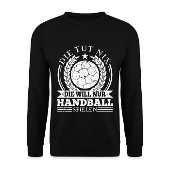 Handballspielerin Spruch Frauen Handball - Unisex Pullover - Schwarz - Vorne - Alina (178cm) & Michal (187cm)
