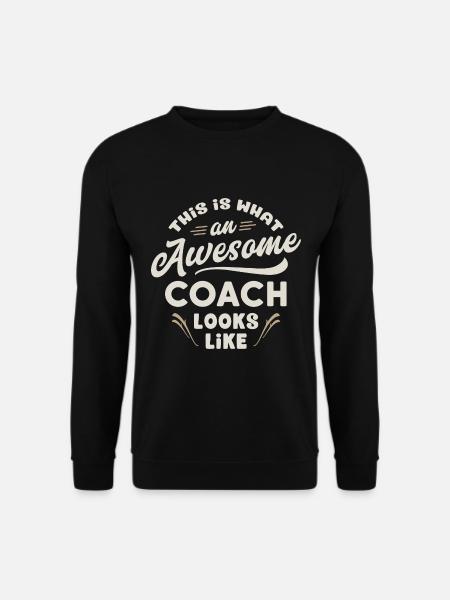 This Is What An Awesome Coach Looks Like - Trainer - Unisex Pullover - Schwarz