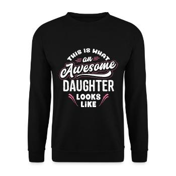 This Is What An Awesome Daughter Looks Like - Unisex Sweatshirt - black - Front - Alina (178cm) & Michal (187cm)