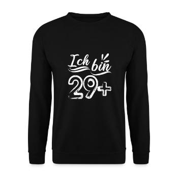 Ich bin 29 plus - Geburstag - Ü30 - Unisex Pullover - Schwarz - Vorne - Alina (178cm) & Michal (187cm)
