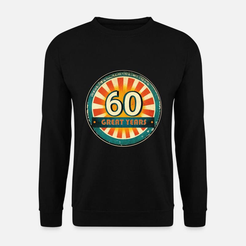 60 Great Years Geburtstag - Unisex Pullover - Schwarz