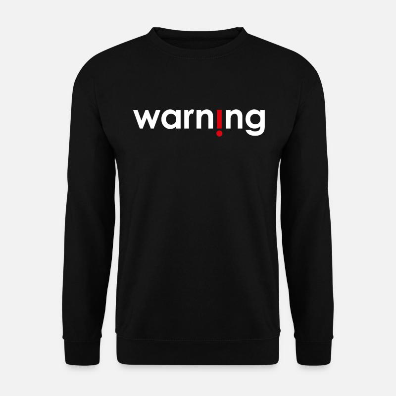 Warning - Unisex Sweatshirt - black