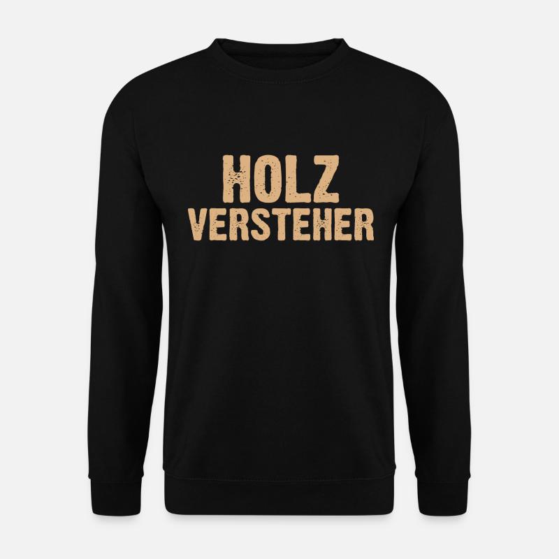 Holz Versteher - Unisex Pullover - Schwarz