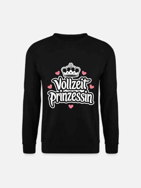 Vollzeit Prinzessin - Frauen, Mädchen, Royal - Unisex Pullover - Schwarz