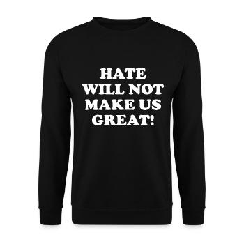 Hate Will Not Make Us Great! - Unisex Pullover - Schwarz - Vorne - Alina (178cm) & Michal (187cm)