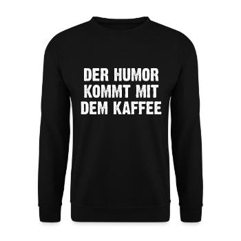 Der Humor Kommt Mit Dem Kaffee - Unisex Pullover - Schwarz - Vorne - Alina (178cm) & Michal (187cm)