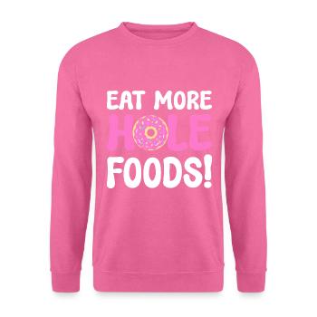 Eat More Hole Foods Donut -Liebhaber - Unisex Pullover - Pink - Vorne