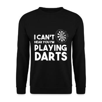 I Can't Hear You I'm Playing Darts - Unisex Pullover - Schwarz - Vorne - Alina (178cm) & Michal (187cm)