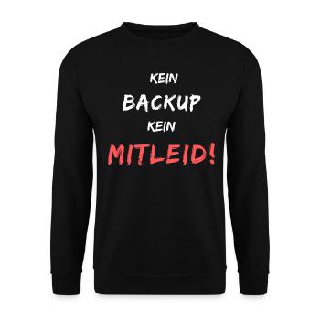 Kein Back-Up, Kein Mitleid! Witziger IT-Spruch - Unisex Pullover - Schwarz - Vorne - Alina (178cm) & Michal (187cm)