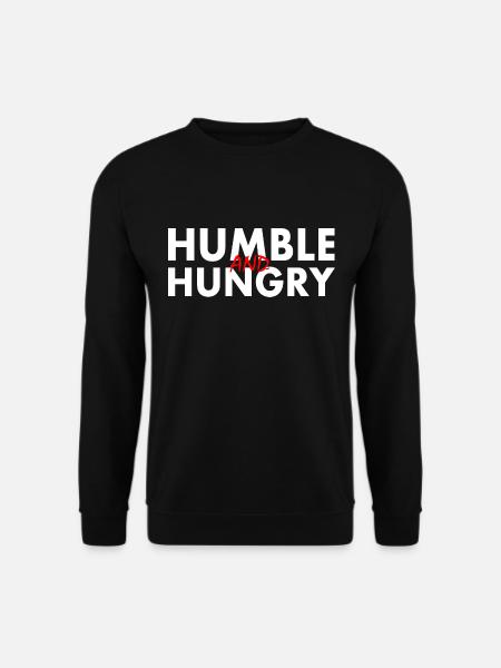 Humble and hungry - Unisex Sweatshirt - black