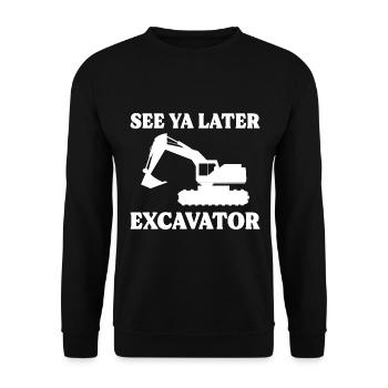 See Ya Later Excavator Baggerfahrer - Unisex Pullover - Schwarz - Vorne - Alina (178cm) & Michal (187cm)